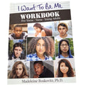 Workbook titled 'I Want To Be Me' with portraits of pre-teens, teens, and young adults on the cover.