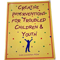 Book cover of 'Creative Interventions for Troubled Children & Youth' by Liana Lowenstein M.S.